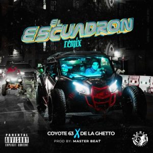 Coyote 63 Ft. De La Ghetto – El Escuadron (Remix)